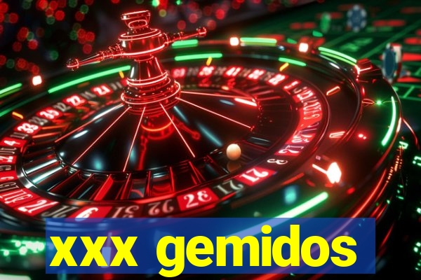 xxx gemidos